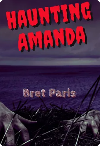 Haunting Amanda by Bret Paris